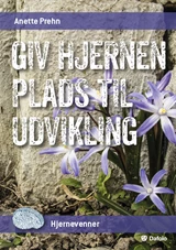 Giv hjernen plads til udvikling