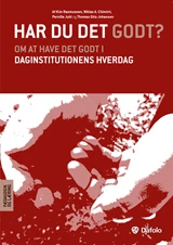 Har du det godt? Om at have det godt i daginstitutionernes h