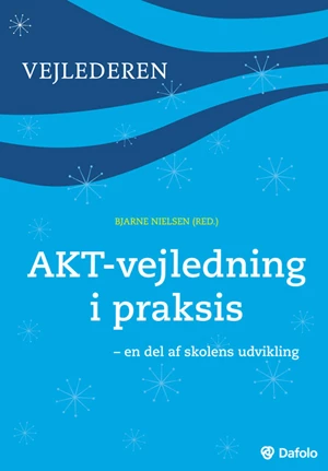 AKT-vejledning i praksis - en del af skolens udvikling