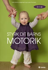 Styrk dit barns motorik 0-1 år